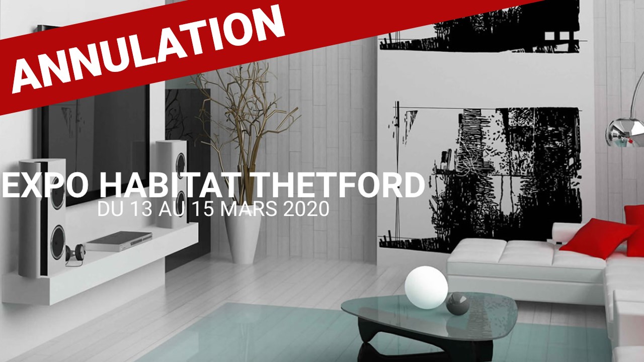 L'Expo Habitat Thetford est annulée