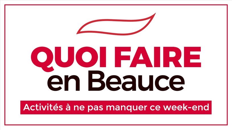 Quoi faire en Beauce en fin de semaine?